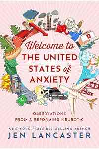 Welcome to the United States of Anxiety: Observations from a Reforming Neurotic